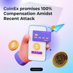 CoinEx Promises 100% Compensation Amidst Recent Attack